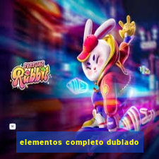 elementos completo dublado